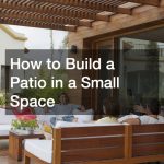 How to Build a Patio in a Small Space